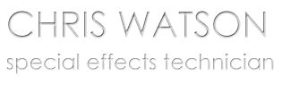 Chris Watson - Special Effects Technician